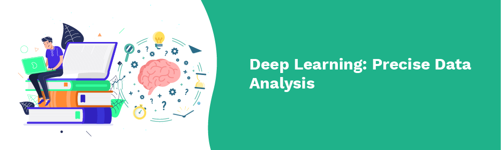 deep learning- precise data analysis